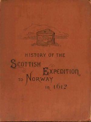 [Gutenberg 50474] • History of the Scottish expedition to Norway in 1612